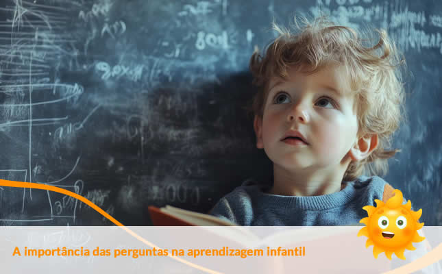 A importância das perguntas na aprendizagem infantil Externato Sol Nascente