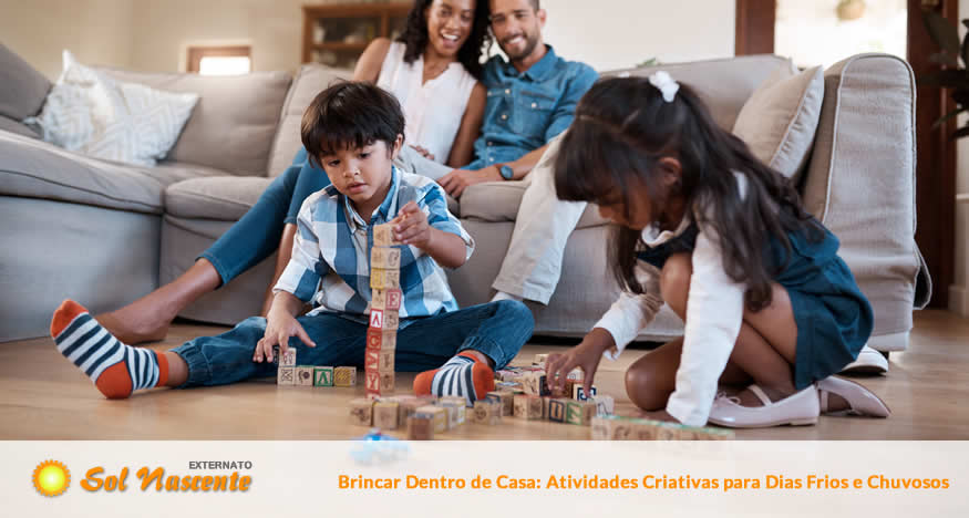 Brincar Dentro de Casa: Atividades Criativas para Dias Frios e Chuvosos. Externato Sol Nascente